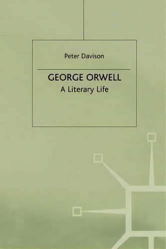 George Orwell, De P. Davison. Editorial Palgrave Macmillan, Tapa Blanda En Inglés