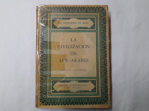 La Civilización De Los Arabes Dr. Gustavo Le Bon