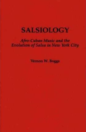 Libro Salsiology : Afro-cuban Music And The Evolution Of ...