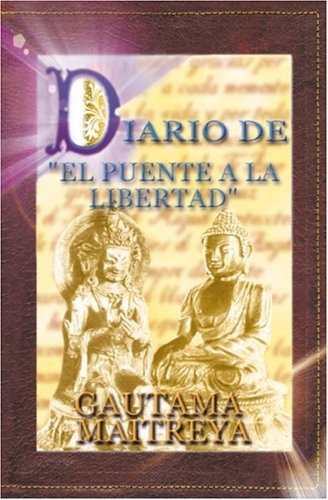 Libro : Diario De El Puente A La Libertad - Gautama,...