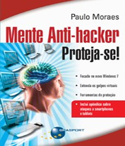 Mente Anti Hacker: Mente Anti Hacker, De Moraes, Paulo. Editora Brasport, Capa Mole Em Português