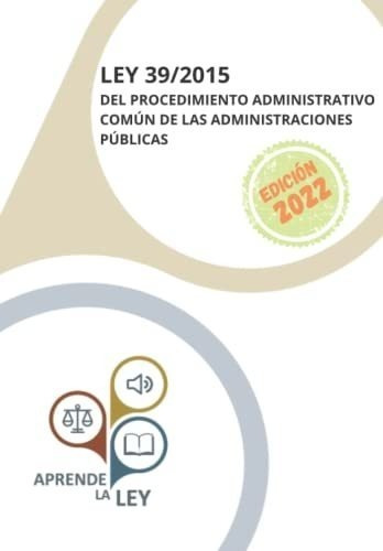 Ley 39/2015 Del Procedimiento Administrativo Común De Las Ad