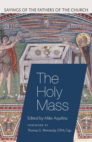 Libro: The Holy Mass (sayings Of The Fathers Of The Church)