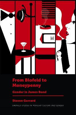 Libro From Blofeld To Moneypenny : Gender In James Bond -...