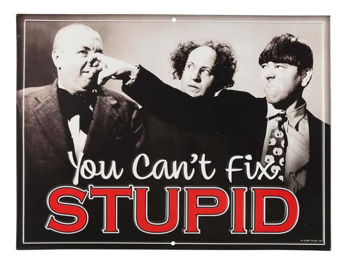 The Three Stooges You Can39t Fix Stupid L Sign  Arte De...