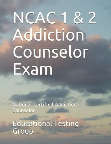 Book : Ncac 1 And 2 Addiction Counselor Exam National...