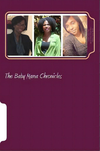 The Baby Mama Chronicles, De Brown-rivers, Sharon Denise. Editorial Lightning Source Inc, Tapa Blanda En Inglés