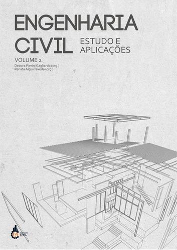 Engenharia Civil: Estudo E Aplicações: Volume 2, De Debora P. Gagliardo (org.); Renata A. Takeda (org.). Série Não Aplicável, Vol. 1. Editora Clube De Autores, Capa Mole, Edição 1 Em Português, 2017