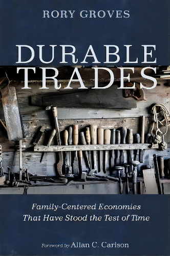 Durable Trades, De Rory Groves. Editorial Front Porch Republic Books, Tapa Dura En Inglés