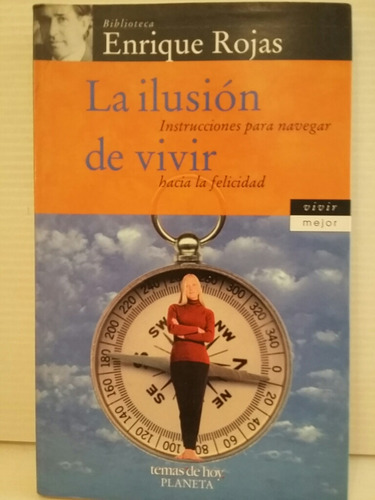 La Ilusión De Vivir. Por Enrique Rojas. (Usado)