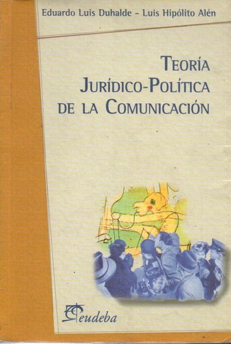 Eduardo Luis Duhalde Teoria Juridico Politica Comunicac&-.