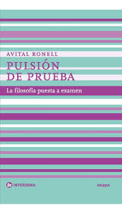 Pulsión De Prueba   La Filosofia Puesta A Examen