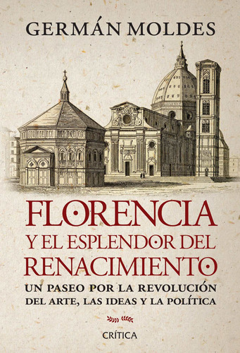 Florencia Y El Esplendor Del Renacimiento - German Moldes