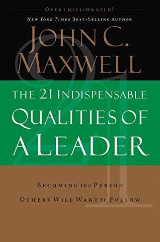 The 21 Indispensable Qualities Of A Leader - Maxwell, de Maxwell, J. Editorial Thomas Nelson Publishing en inglés