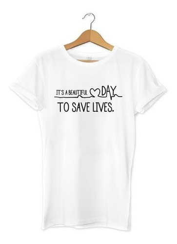 Playera Blusa Its A Beautiful Day To Save Lives C/envio Grts