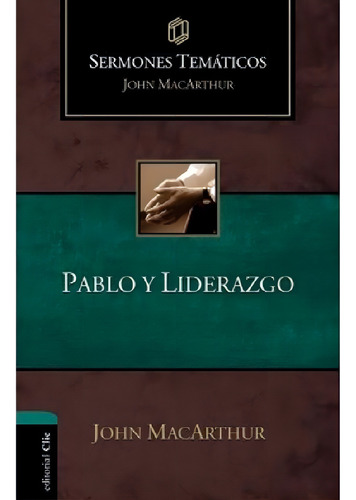 Pablo Y Liderazgo Sermones Temáticos John Macarthur