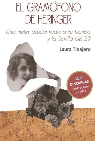 Libro: El Gramófono De Heringer: Una Mujer Adelantada A Su Y