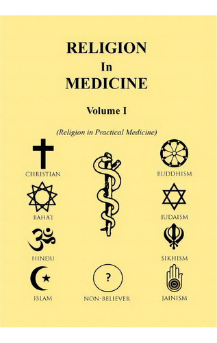 Religion In Medicine Volume I, De John B Dawson. Editorial Xlibris Us, Tapa Dura En Inglés