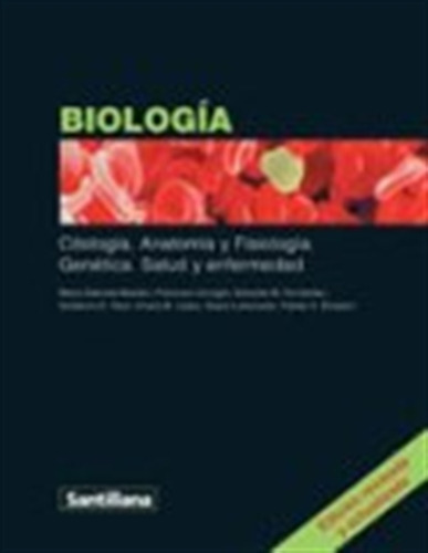 Biologia. Citologia, Anatomia Y Fisiologia. Genetica. Salud