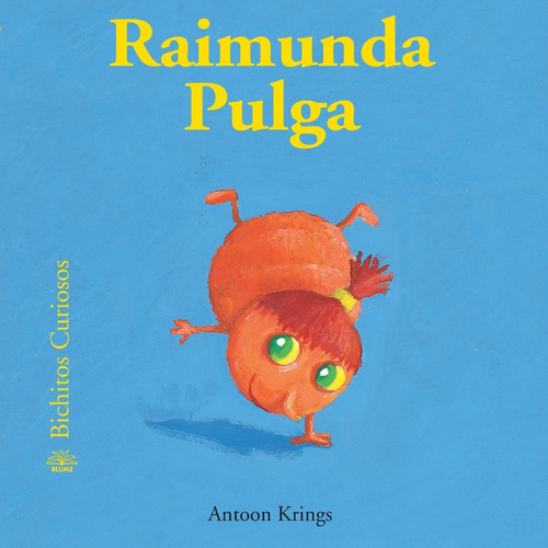 Raimunda Pulga, De Antoon Krings. Editorial Blume, Tapa Dura En Español, 2015