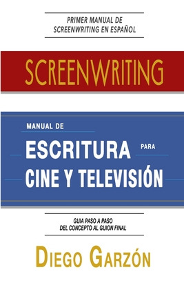 Libro Screenwriting: Manual De Escritura Para Cine Y Tele...