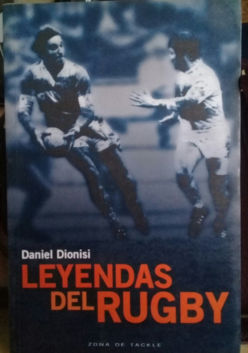 Daniel Dionisi / Leyendas Del Rugby