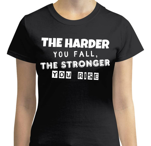 Playera Diseño The Harder You Fall - Frases - Moda