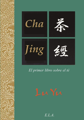 Cha Jing. El Primer Libro Sobre El Té. Lu Yu