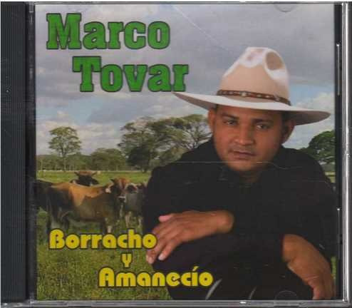 Cd - Marco Tovar / Borracho Y Amanecio - Original Y Sellado