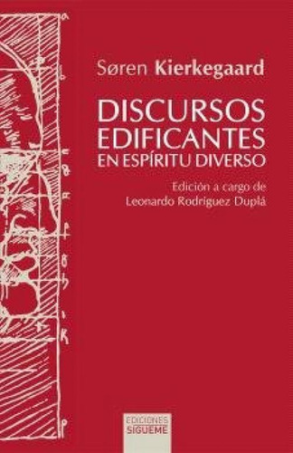 Discursos Edificantes En Espiritu Diverso: En Espíritu Diverso, De Kierkegaard, Soren., Vol. 1. Editorial Ediciones Sigueme, S. A., Tapa Blanda En Español