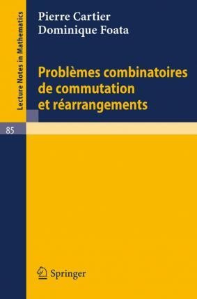 Problemes Combinatoires De Commutation Et Rearrangements ...