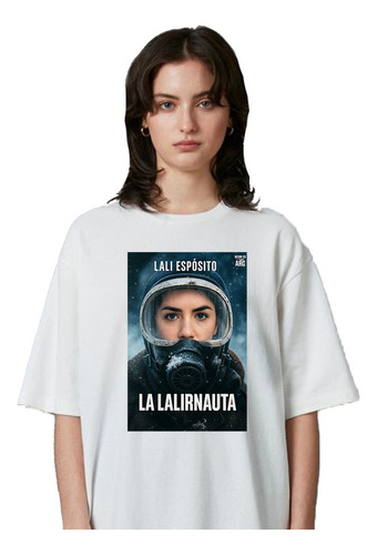 Remera Unisex Lalirnauta Eternauta Lali Espósito Argentina