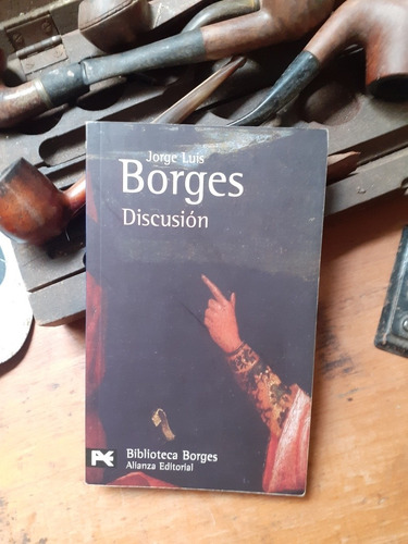 Discusión // Jorge Luis Borges - Alianza