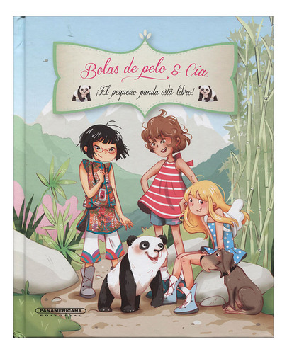 Libro ¡el Pequeño Panda Está Libre! Bolas De Pelo Y Cía.