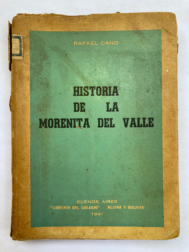 Rafael Cano. Historia De La Morenita Del Valle. 1941.