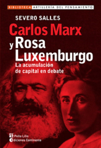 Carlos Marx Y Rosa Luxemburgo . La Acumulacion De Capital En