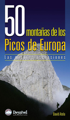 50 Montañas De Los Picos De Europa. Las Mejores Ascensiones