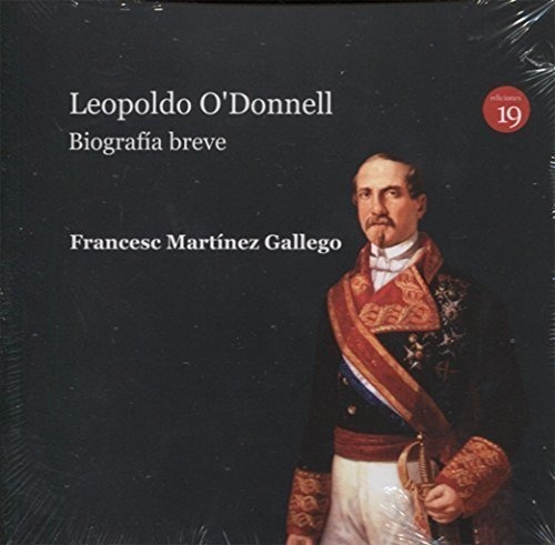 Leopoldo O'donnell : Biografía Breve