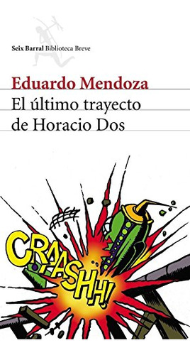 El Último Trayecto De Horacio Dos (col.biblioteca.breve)