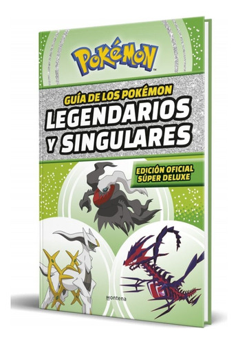 Libro Guía De Los Pokémon Legendarios Y Singulares Montena