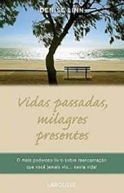 Livro Vidas Passadas, Milagres Presentes - Denise Linn [2008]