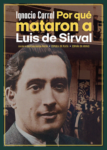 Por Que Mataron A Luis De Sirval, De Carral, Ignacio. Editorial Ediciones Espuela De Plata, Tapa Blanda En Español