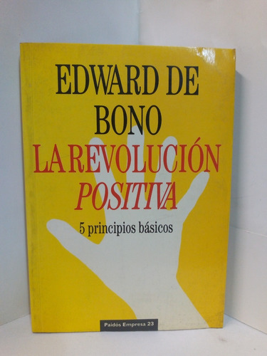 La Revolucion Positiva - Edward De Bono