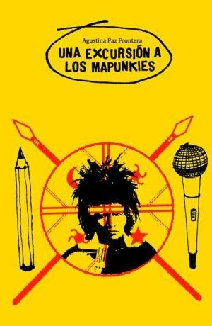 Una Excursion A Los Mapunkies  - Agustina Paz Frontera