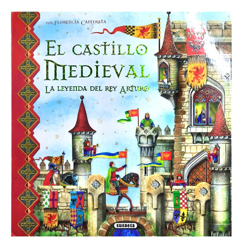 El Castillo Medieval : La Leyenda Del Rey Arturo - Cafferata