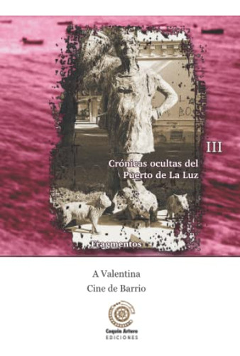 Fragmentos: A Valentina Y Cine De Barrio -cronicas Ocultas D