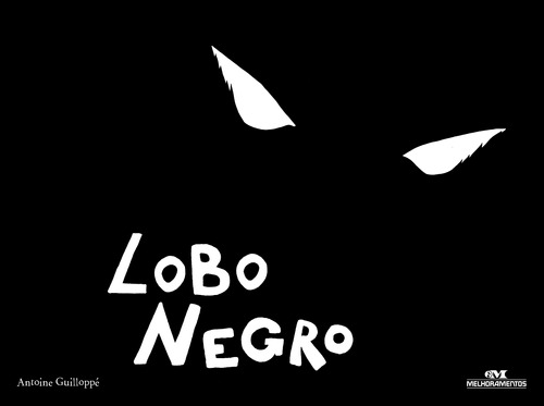 Lobo Negro, de Guilloppé, Antoine. Série Livros de Imagens Editora Melhoramentos Ltda., capa mole em português, 2004