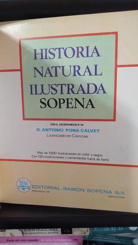 Historia Natural Ilustrada Sopena - D. Antonio Pons Calvet 