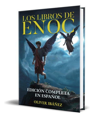 Los Libros De Enoc, De Oliver Ibáñez. Editorial Independently Published, Tapa Blanda En Español, 2023