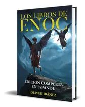 Comprar Los Libros De Enoc, De Oliver Ibáñez. Editorial Independently Published, Tapa Blanda En Español, 2023